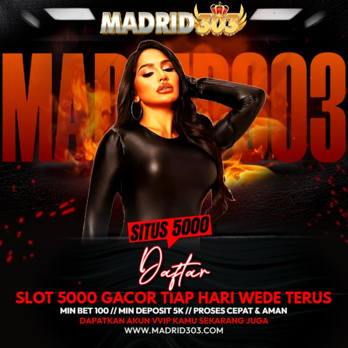 MADRID303 ⚡Slot 5000 Gacor Tiap Hari Wede Teruss Tanpa Batas
