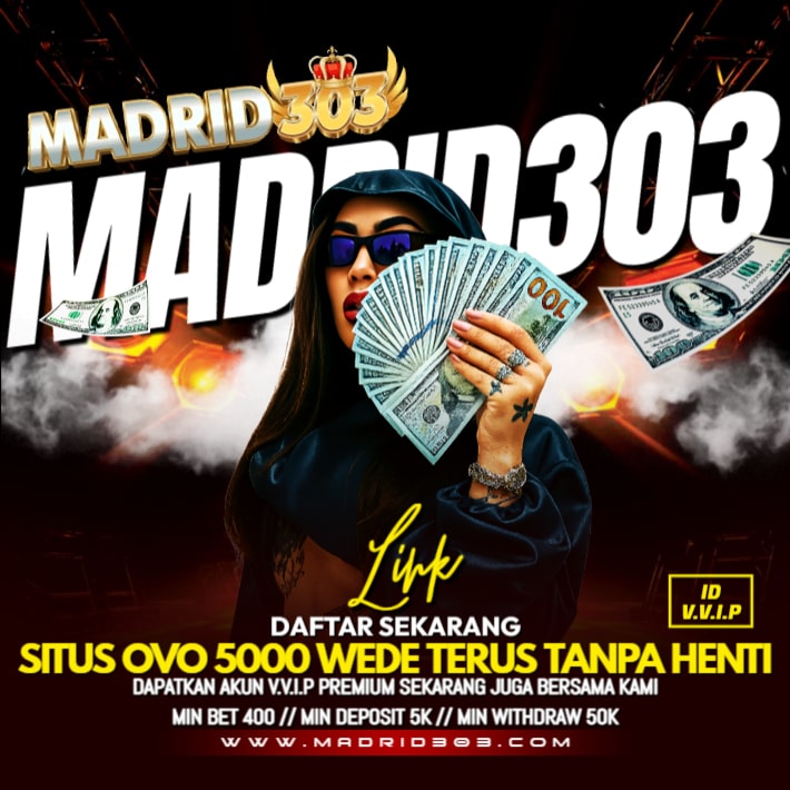 MADRID303 ⚡ Situs Ovo 5000 Wede Terus Slot Online 2025